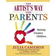 The Artist&rsquo;s Way for Parents: Raising Creative Children