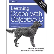 Learning Cocoa With Objective-C: Developing for the MAC and Ios App Stores