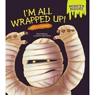 I’m All Wrapped Up!: Meet a Mummy