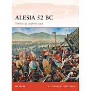 Alesia 52 BC: The Final Struggle for Gaul