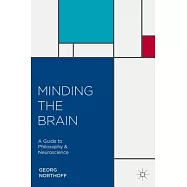 Minding the Brain: A Guide to Philosophy and Neuroscience