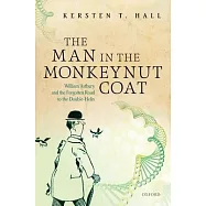 The Man in the Monkeynut Coat: William Astbury and the Forgotten Road to the Double-Helix