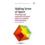 Making Sense of Space: The design and experience of virtual spaces as a tool for communication