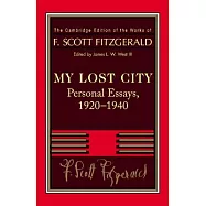 Fitzgerald: My Lost City: Personal Essays, 1920 1940