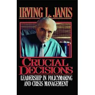 Crucial Decisions: Leadership in Policymaking and Crisis Management