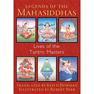 Legends of the Mahasiddhas: Lives of the Tantric Masters