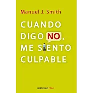 Cuando digo no, me siento culpable / When I Say No, I Feel Guilty
