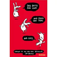 Dog Butts and Love. and Stuff Like That. and Cats.