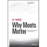 Why Moats Matter: The Morningstar Approach to Stock Investing