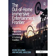 The Out-of-Home Immersive Entertainment Frontier: Expanding Interactive Boundaries in Leisure Facilities
