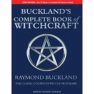 Buckland&rsquo;s Complete Book of Witchcraft: The Classic Course in Wicca for 25 Years, Includes Pdf Files