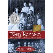 The Family Romanov: Murder, Rebellion, and the Fall of Imperial Russia