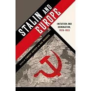 Stalin and Europe: Imitation and Domination, 1928-1953