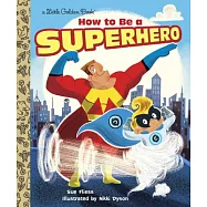 How to Be a Superhero