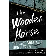 The Wooden Horse: The Classic World War II Story of Escape