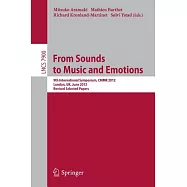 From Sounds to Music and Emotions: 9th International Symposium, CMMR 2012, London, UK, June 19-22, 2012, Revised Selected Papers