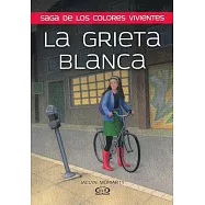 La grieta blanca, libro uno / A Corner of White, Book One: Saga De Los Colores Vivientes / Madeleine&rsquo;s Colors