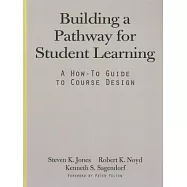 Building a Pathway to Student Learning: A How-To Guide to Course Design