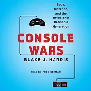 Console Wars: Sega, Nintendo, and the Battle That Defined a Generation
