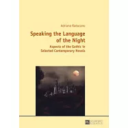 Speaking the Language of the Night: Aspects of the Gothic in Selected Contemporary Novels