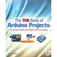 Tab Book of Arduino Projects: 36 Things to Make With Shields and Protoshields