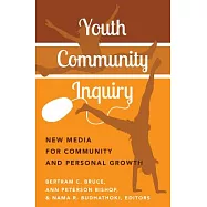 Youth Community Inquiry: New Media for Community and Personal Growth