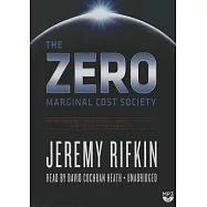 The Zero Marginal Cost Society: The Internet of Things, the Collaborative Commons, and the Eclipse of Capitalism
