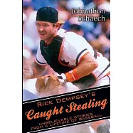 Rick Dempsey’s Caught Stealing: Unbelievable Stories from a Lifetime of Baseball