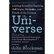 The Universe: Leading Scientists Explore the Origin, Mysteries, and Future of the Cosmos
