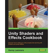 Unity Shaders and Effects Cookbook: Discover How to Make Your Unity Projects Look Stunning with Shaders and Screen