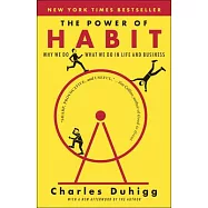 The Power of Habit: Why We Do What We Do in Life & Business