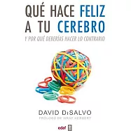 Qu&eacute; hace feliz a tu cerebro / What Makes Your Brain Happy and Why You Should Do the Opposite
