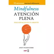 La atención plena / Get Some Headspace: Haz Espacio En Tu Mente