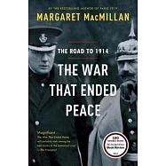 The War That Ended Peace: The Road to 1914
