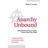 Anarchy Unbound: Why Self-Governance Works Better Than You Think