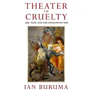 Theater of Cruelty: Art, Film, and the Shadows of War