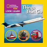 National Geographic Kids Look & Learn: Things That Go