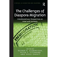 The Challenges of Diaspora Migration: Interdisciplinary Perspectives on Israel and Germany. Edited by Rainer K