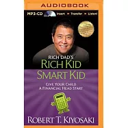Rich Dad&rsquo;s Rich Kid Smart Kid: Give Your Child a Financial Head Start