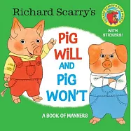 Richard Scarry&rsquo;s Pig Will and Pig Won&rsquo;t
