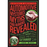 History&rsquo;s Greatest Automotive Mysteries, Myths, and Rumors Revealed: James Dean&rsquo;s Killer Porsche, Nascar&rsquo;s Fastest