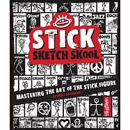 Stick Sketch School: Mastering The Art Of The Stick Figure