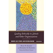 Leading Ethically in Schools and Other Organizations: Inquiry, Case Studies, and Decision-Making
