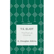 T.s. Eliot: The Poet As Christian