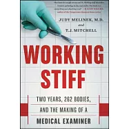 Working Stiff: Two Years, 262 Bodies, and the Making of a Medical Examiner