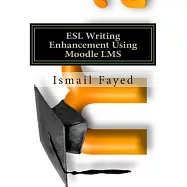 Esl Writing Enhancement Using Moodle Lms