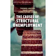 The Causes of Structural Unemployment: Four Factors That Keep People from the Jobs They Deserve