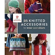 Interweave Favorites: 25 Knitted Accessories to Wear and Share
