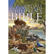 The Complete Illustrated Children’s Bible