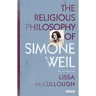 The Religious Philosophy of Simone Weil: An Introduction